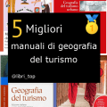 Migliori manuali di geografia del turismo