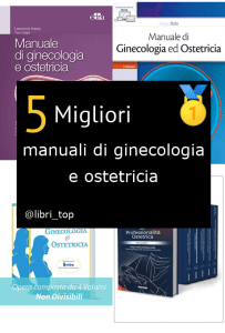 Migliori manuali di ginecologia e ostetricia