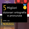 Migliori dizionari ortografia e pronunzia