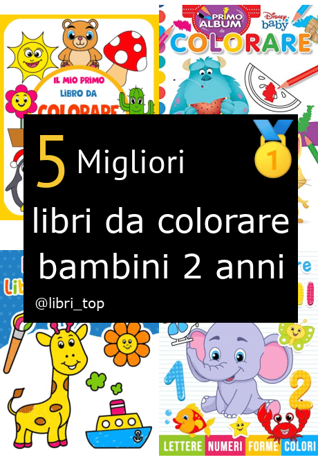 Migliori libri da colorare bambini 2 anni【Classifica 2024】