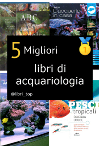 Migliori libri di acquariologia