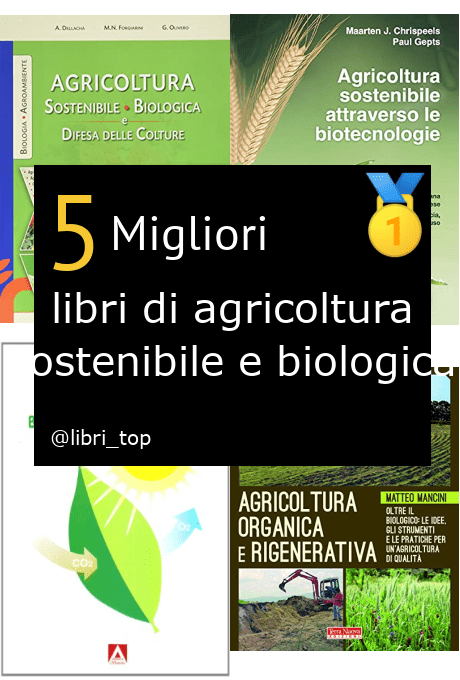 Migliori libri di agricoltura sostenibile e biologica