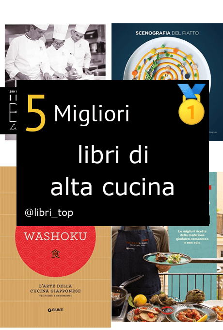 Migliori libri di alta cucina