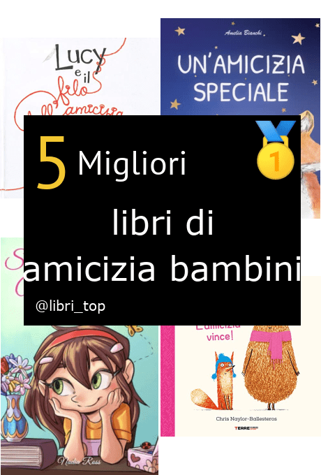 Migliori libri di amicizia bambini