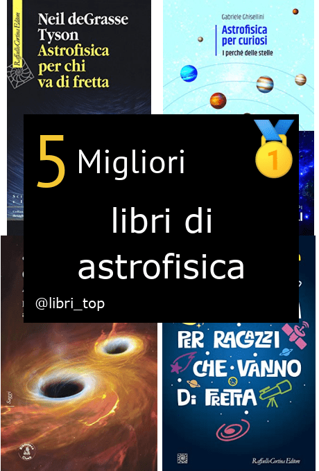 Migliori libri di astrofisica