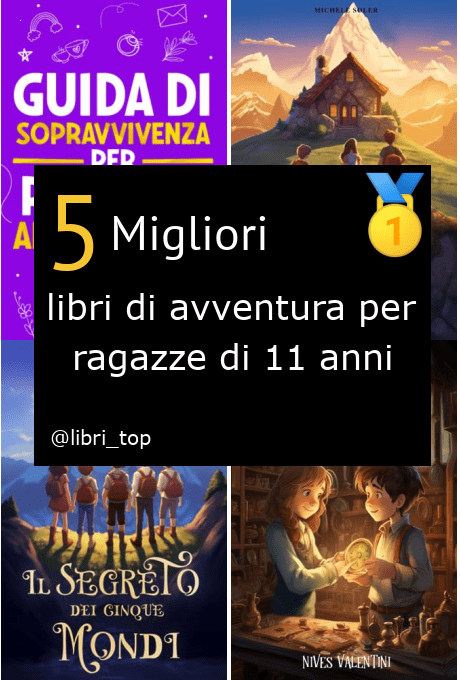 Migliori libri di avventura per ragazze di 11 anni