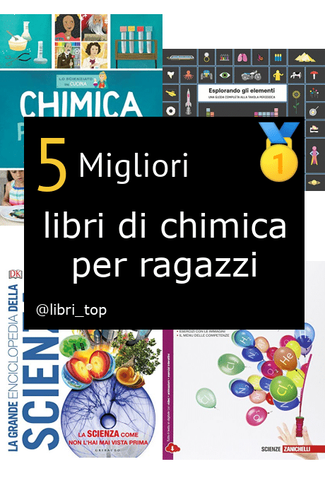 Migliori libri di chimica per ragazzi