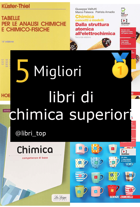 Migliori libri di chimica superiori