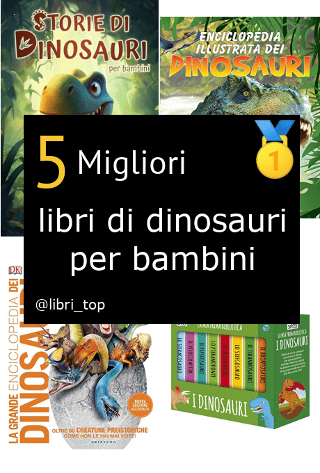 Migliori libri di dinosauri per bambini