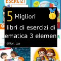 Migliori libri di esercizi di matematica 3 elementare