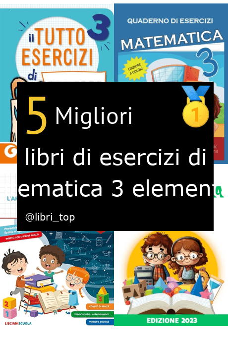 Migliori libri di esercizi di matematica 3 elementare