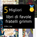 Migliori libri di favole fratelli grimm