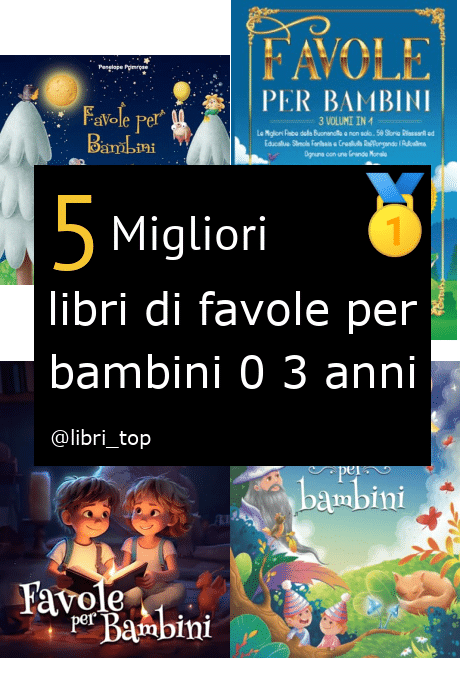 Migliori libri di favole per bambini 0 3 anni