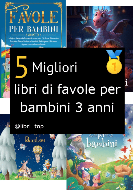 Migliori libri di favole per bambini 3 anni【Classifica 2024】