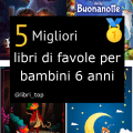 Migliori libri di favole per bambini 6 anni