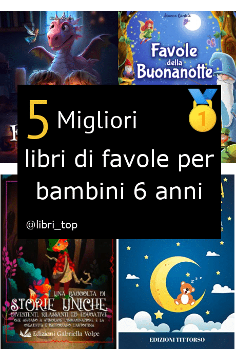 Migliori libri di favole per bambini 6 anni