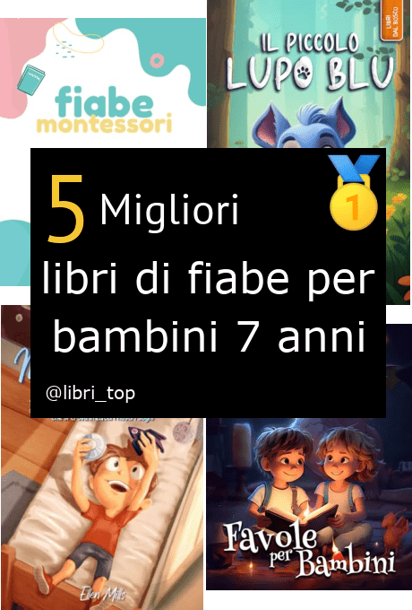 Migliori libri di fiabe per bambini 7 anni