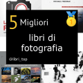 Migliori libri di fotografia