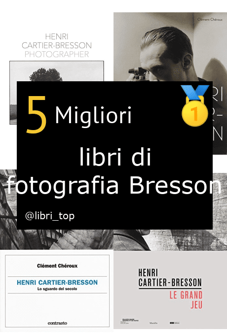 Migliori libri di fotografia Bresson