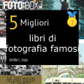 Migliori libri di fotografia famosi