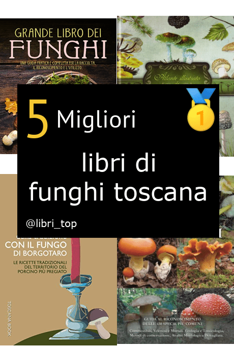 Migliori libri di funghi toscana