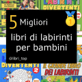 Migliori libri di labirinti per bambini