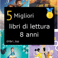 Migliori libri di lettura 8 anni