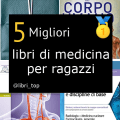 Migliori libri di medicina per ragazzi