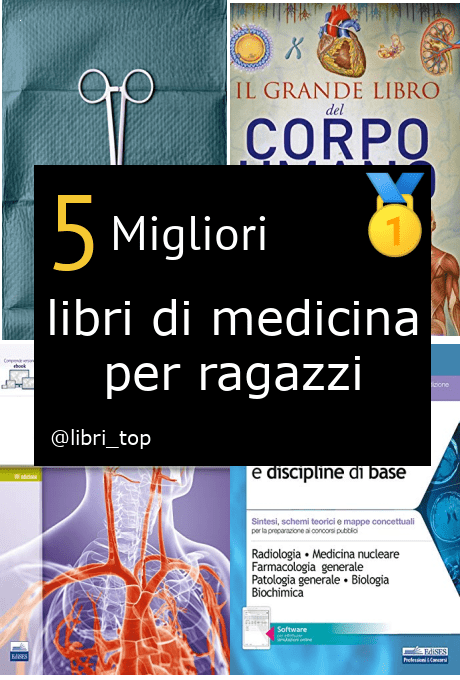 Migliori libri di medicina per ragazzi