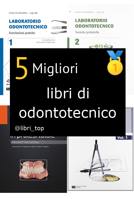 Migliori libri di odontotecnico