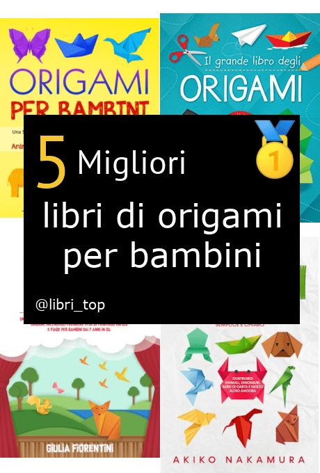 Migliori libri di origami per bambini【Classifica 2024】