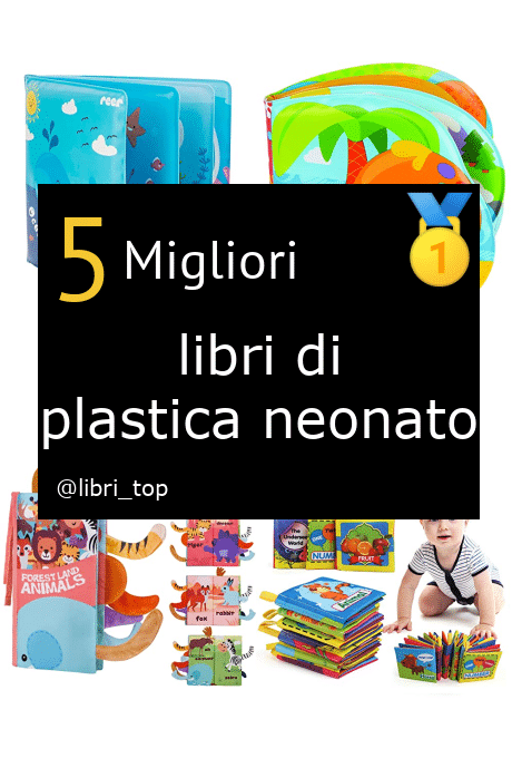 Migliori libri di plastica neonato