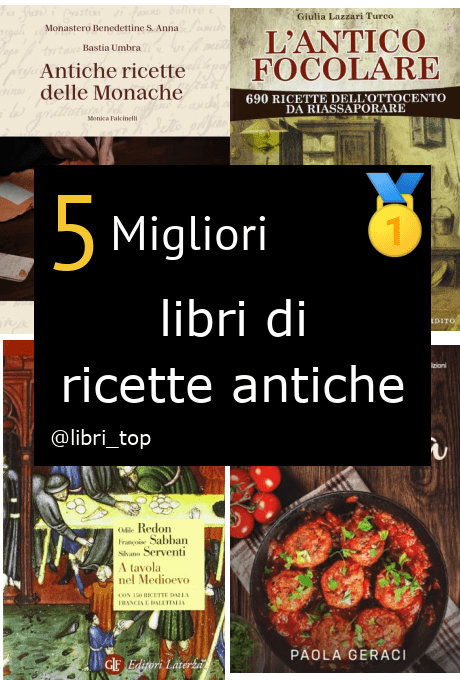 Migliori libri di ricette antiche