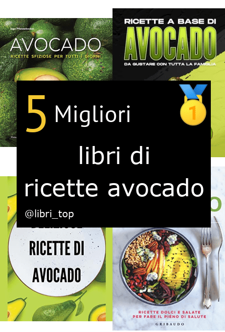 Migliori libri di ricette avocado