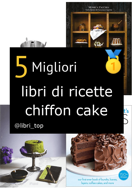 Migliori libri di ricette chiffon cake