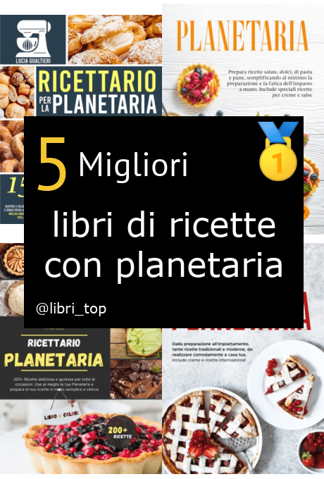 Migliori libri di ricette con planetaria