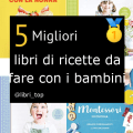 Migliori libri di ricette da fare con i bambini