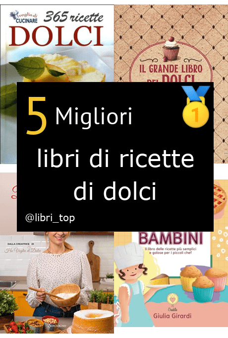 Migliori libri di ricette di dolci