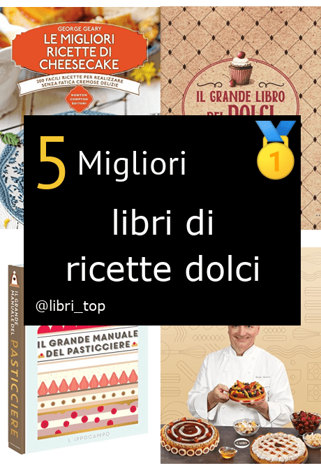 Migliori libri di ricette dolci