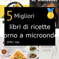 Migliori libri di ricette forno a microonde