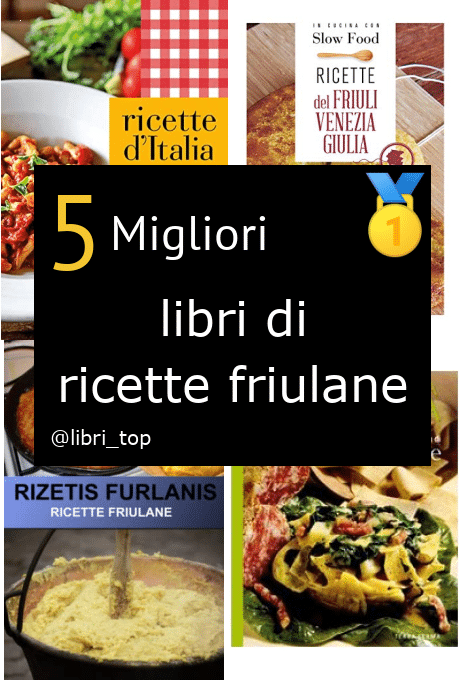 Migliori libri di ricette friulane