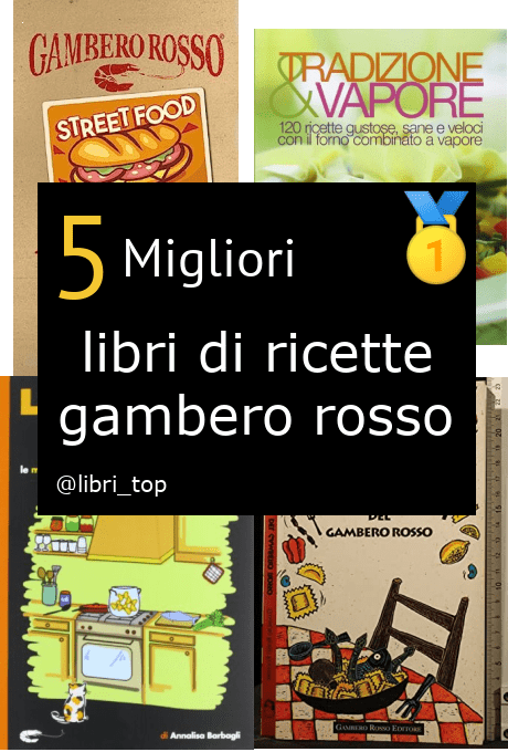 Migliori libri di ricette gambero rosso