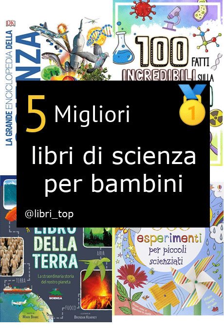 Migliori libri di scienza per bambini