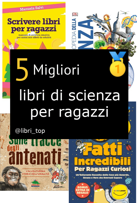 Migliori libri di scienza per ragazzi