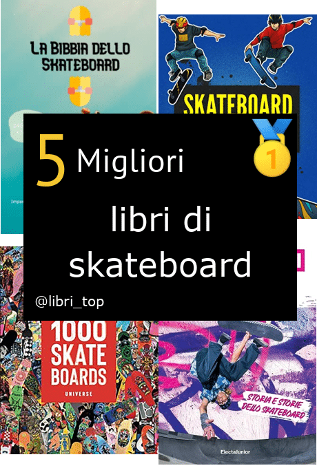 Migliori libri di skateboard