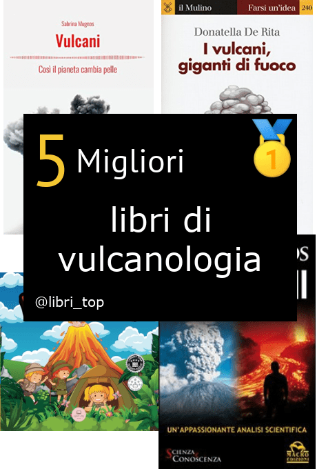 Migliori libri di vulcanologia