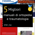 Migliori manuali di ortopedia e traumatologia