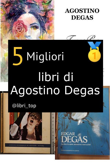 Migliori libri di Agostino Degas