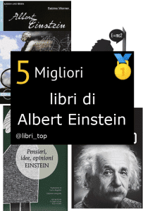 Migliori libri di Albert Einstein