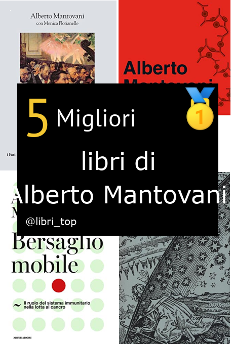 Migliori libri di Alberto Mantovani